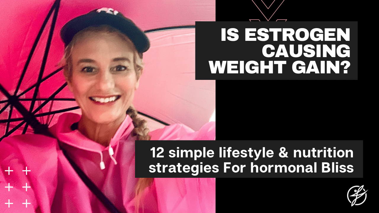 IS ESTROGEN CAUSING WEIGHT-GAIN? 12 Simple Lifestyle And Nutrition ...